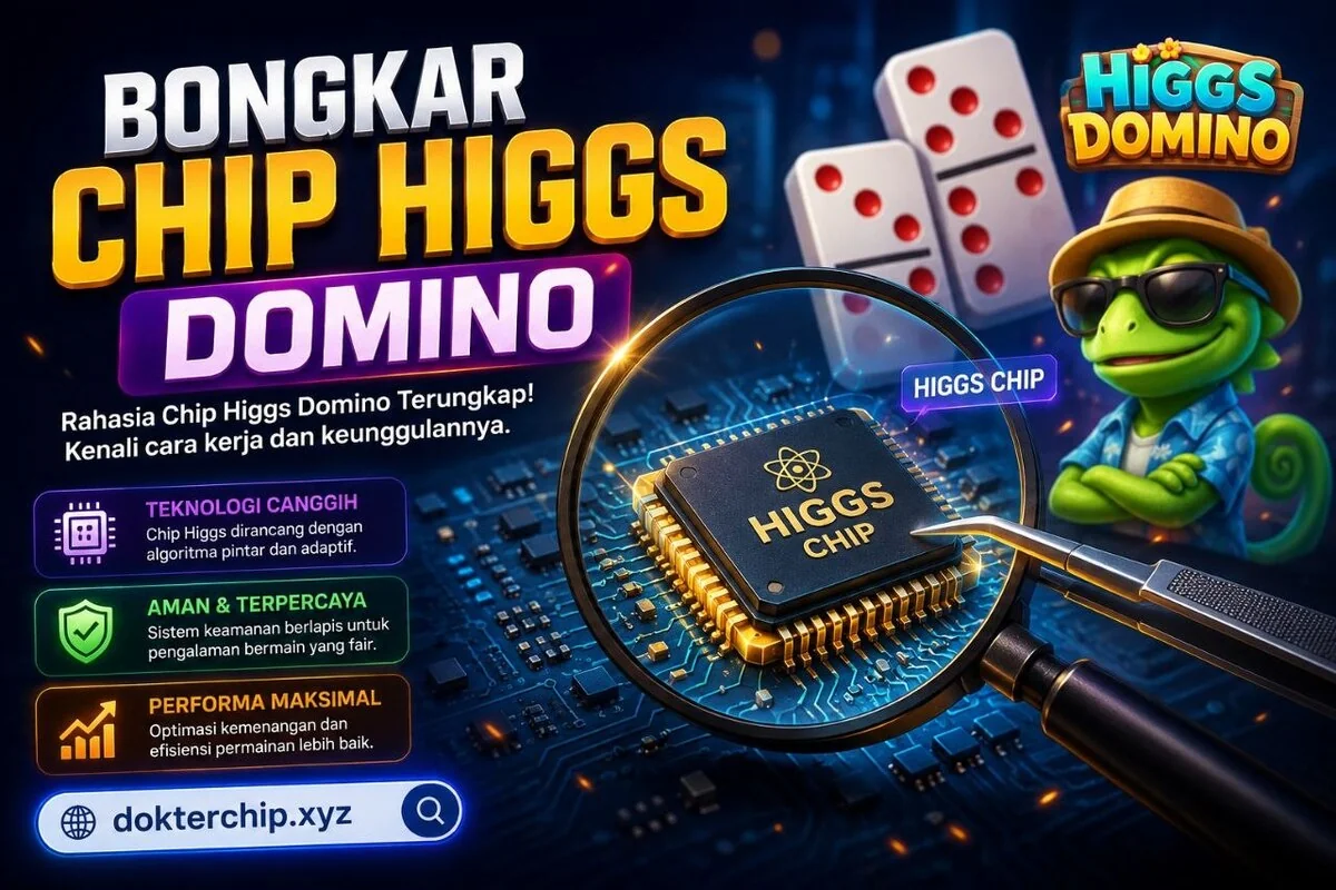 Bongkar chip Higgs Domino di DokterChip.xyz